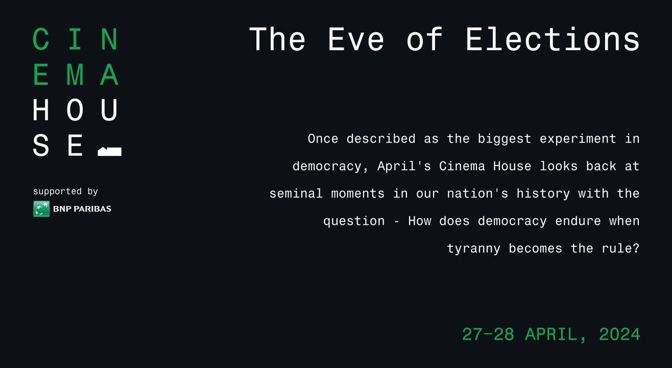 Cinema House | The Eve of Elections | Screening 06