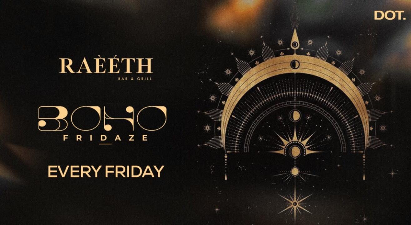 RAEETH BOHO FRIDAZE | Friday