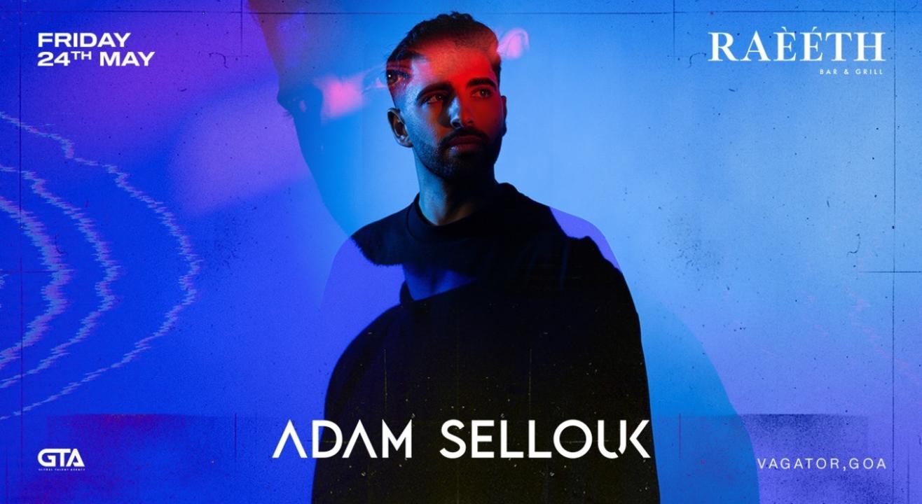 RAEETH Presents ADAM SELLOUK | Friday