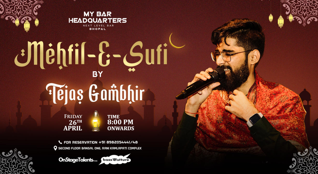 MEHFIL-E-SUFI BY TEJAS GAMBHIR AT MY BAR HEADQUARTERS BHOPAL