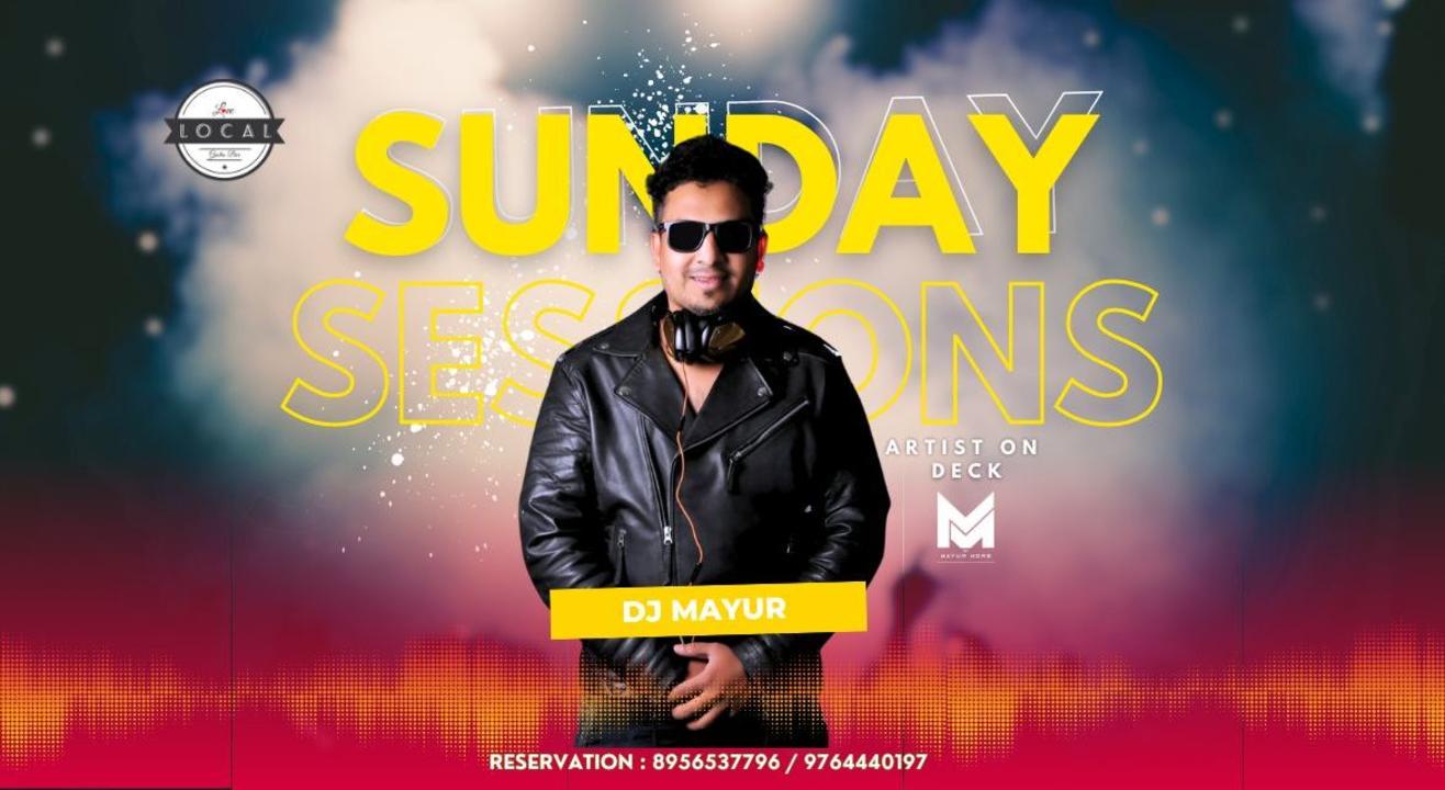 SUNDAY SESSIONS - DJ MAYUR