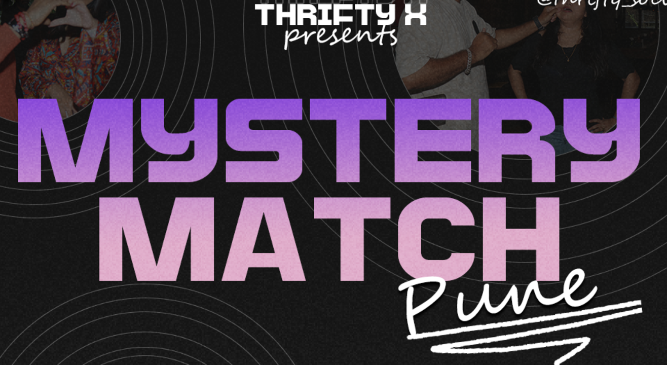 Thrifty X Mystery Match (Pune)