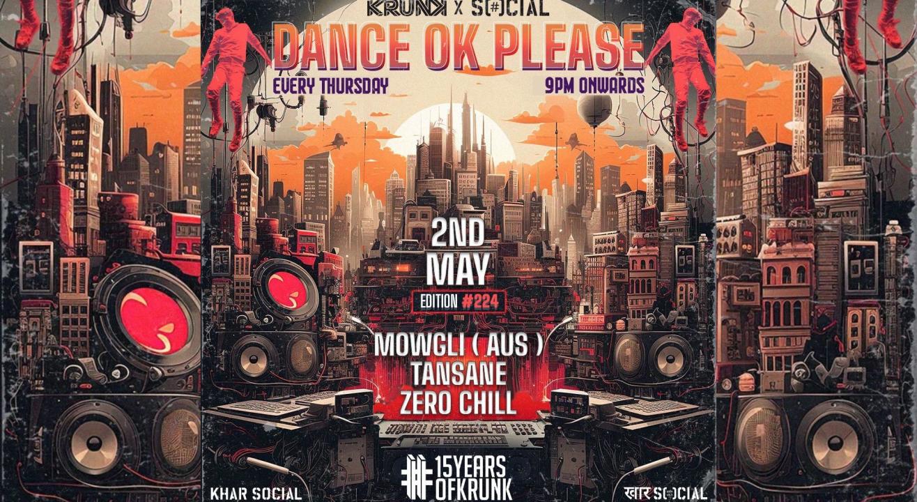 Dance OK Please #224: Mowgli (AUS), Tansane, Zero Chill @ Khar Social, Mumbai