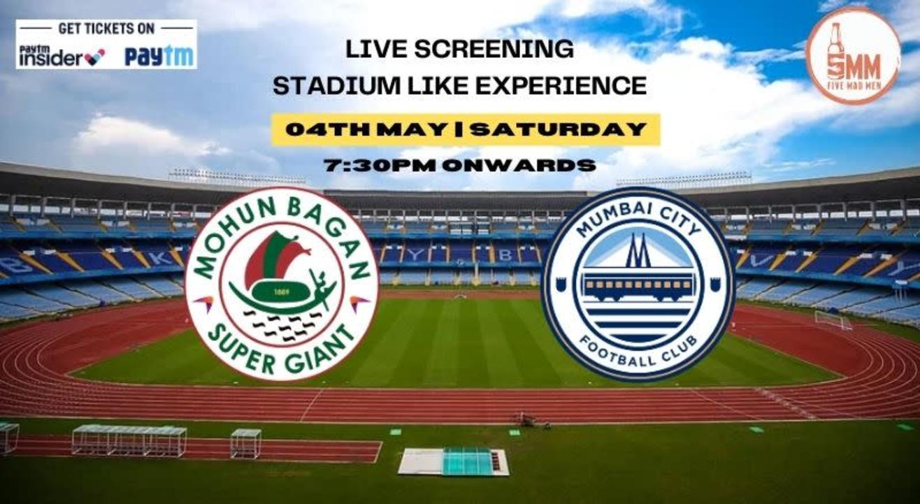ISL 2024 FINALS- MOHUN BAGAN SG VS MUMBAI CITY FC | Screening