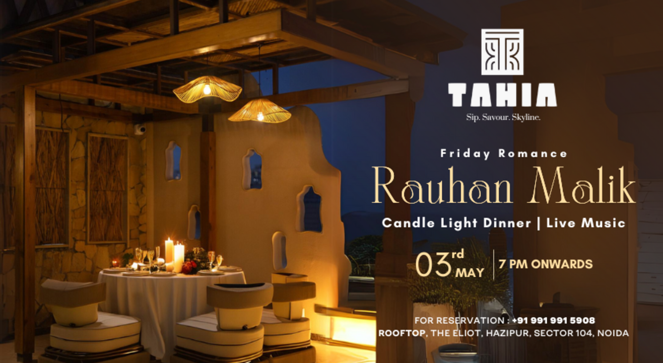 Tahia Candle Light Dining Ft. Ruhan Malik (Live)