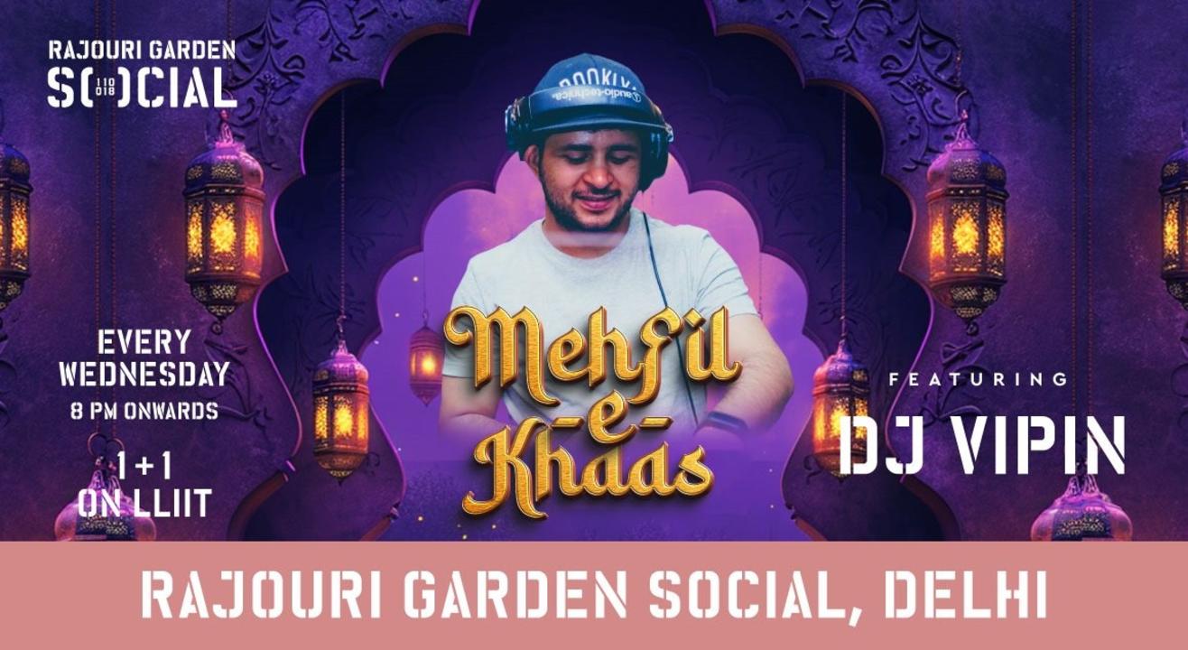 SOCIAL PRESENTS MEHFIL-E-KHAAS FT. DJ VIPIN | RAJOURI GARDEN SOCIAL