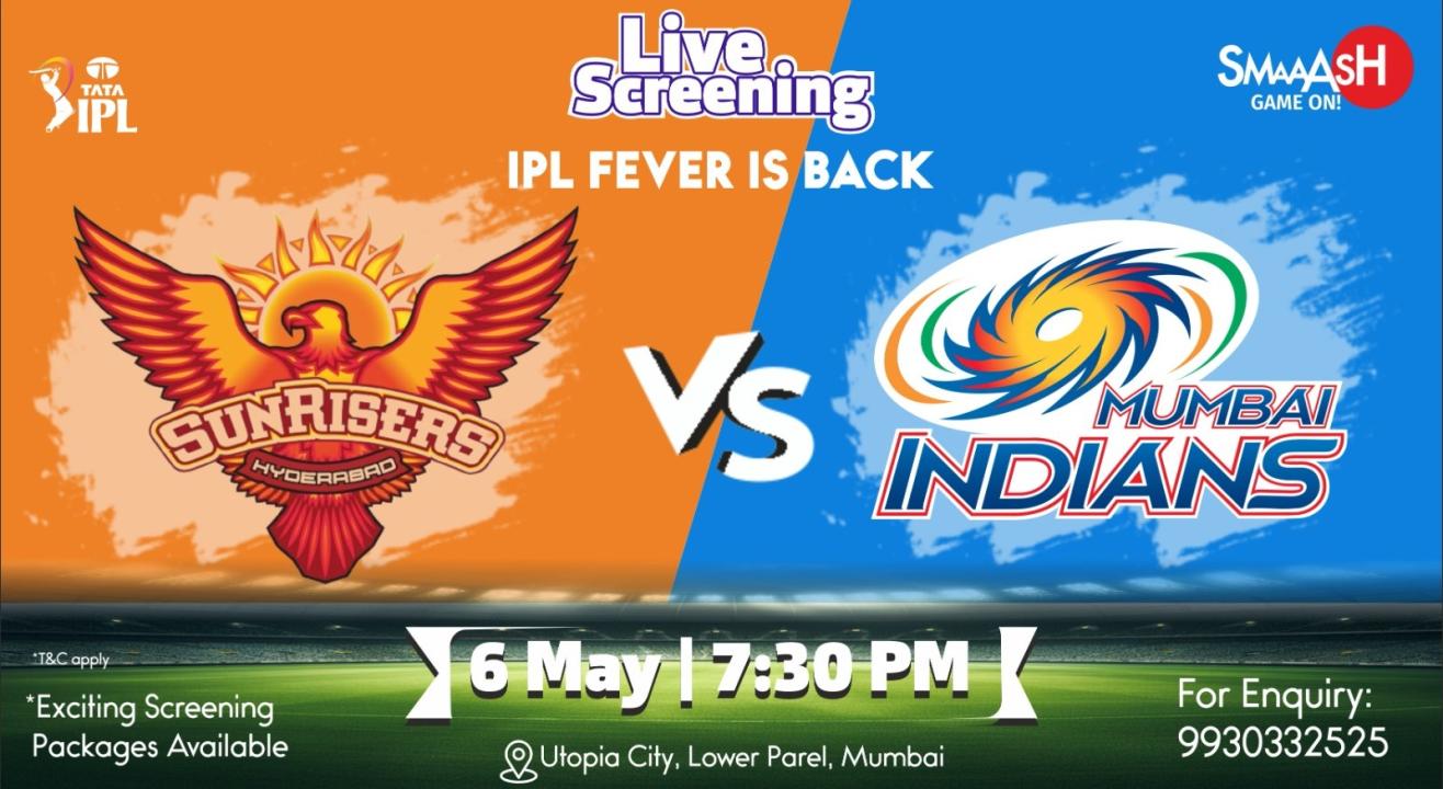 SRH vs MI IPL 2024 LIVE SCREENING @ SMAAASH - MUMBAI