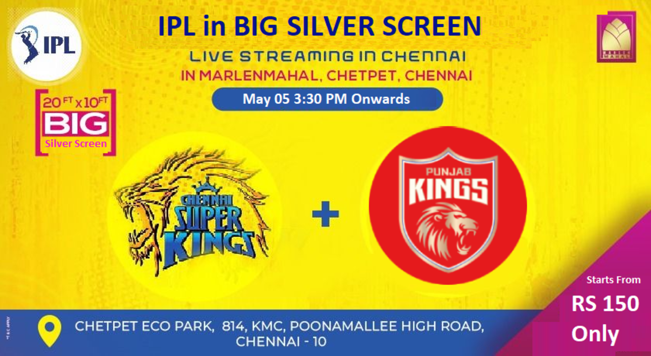 CSK FAN MEET - 3:30 PM , MAY 05 - CSK VS PBKS - BIG SCREENING 