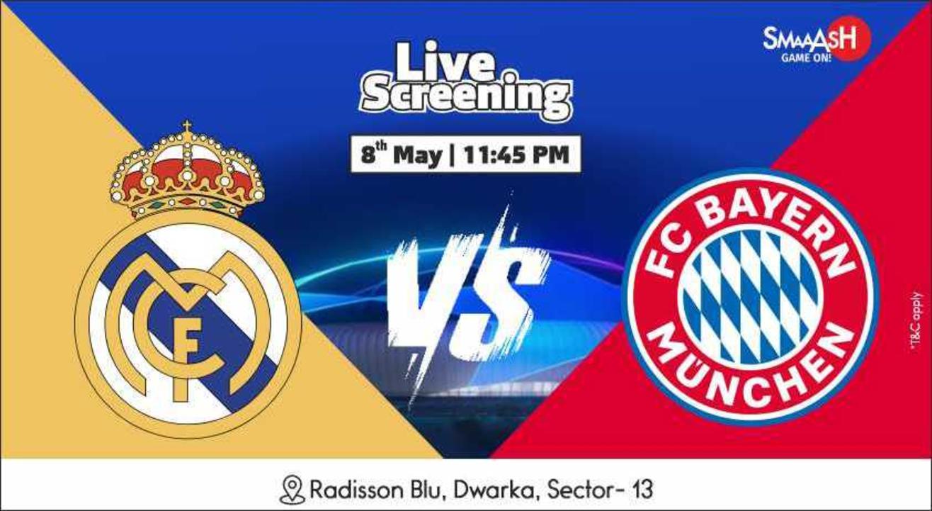 REAL MADRID vs BAYERN MUNICH LIVE SCREENING @ SMAAASH - DELHI