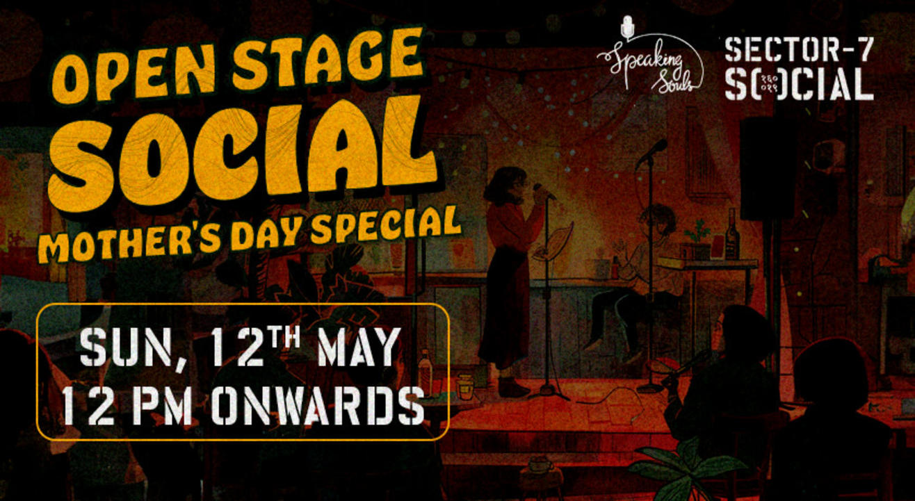 MOTHER'S DAY SPECIAL| Open Stage Social| Sector 7 SOCIAL