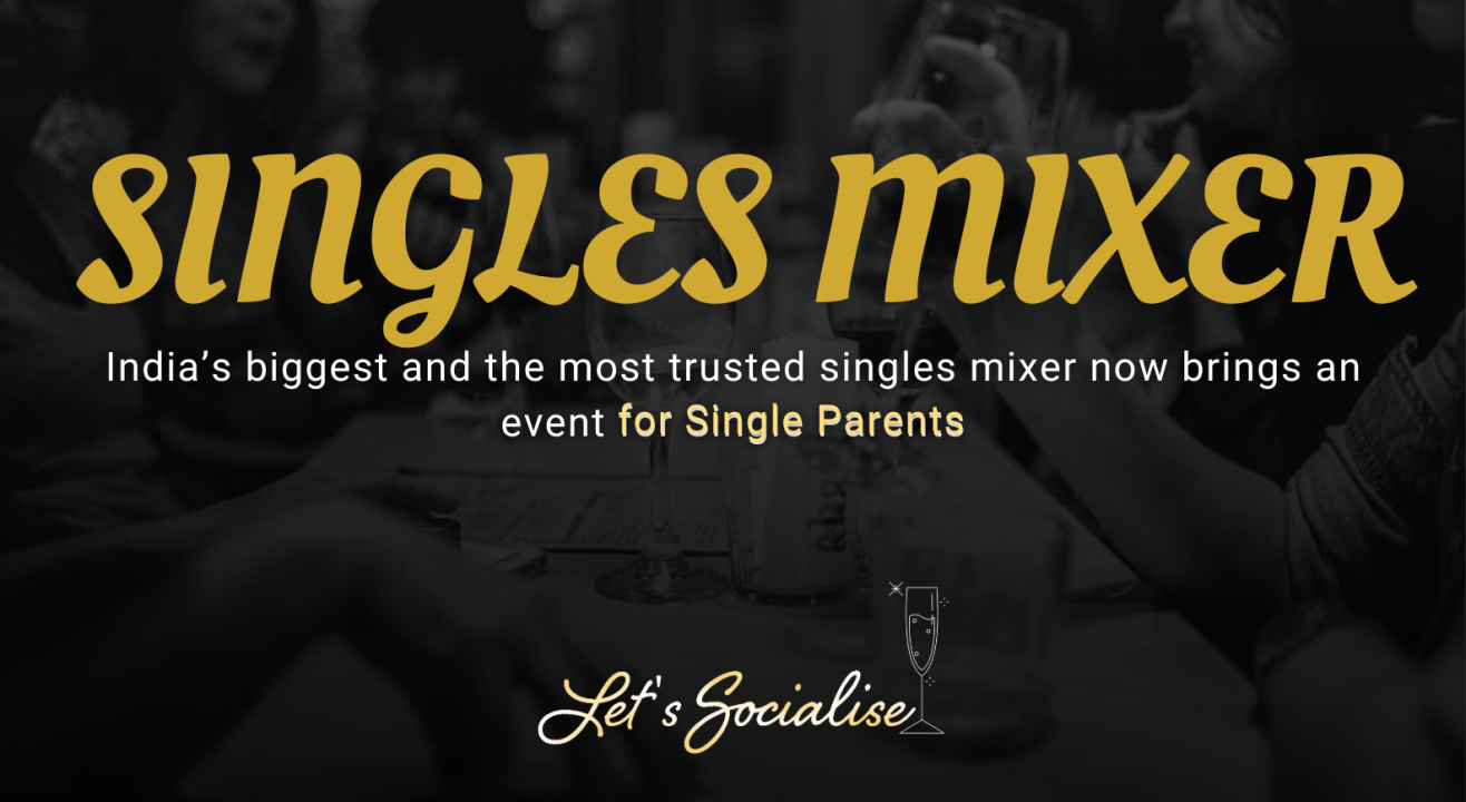 LET'S SOCIALISE - SINGLE'S MIXER FOR SINGLE PARENTS 