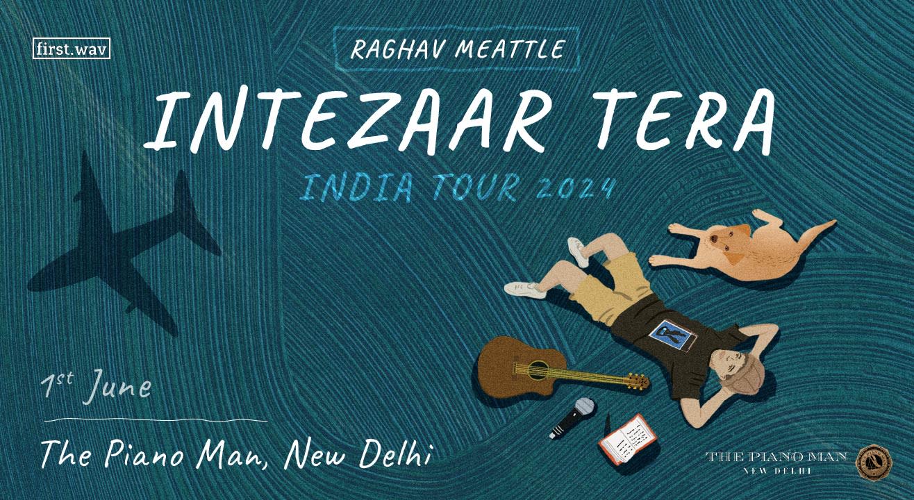  Intezaar Tera Tour - Raghav Meattle | Delhi