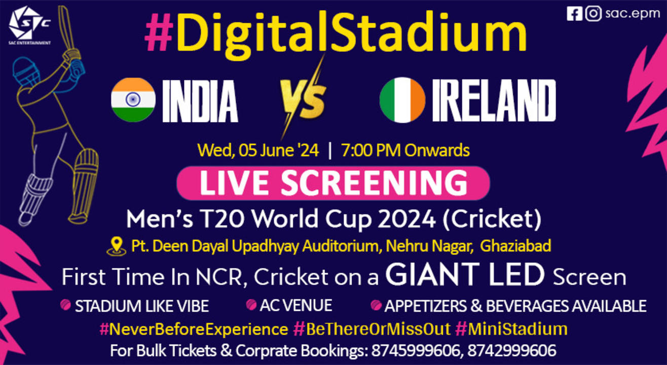 India vs Ireland match of ICC T20WC 2024 on GIANT SCREEN (Screening)