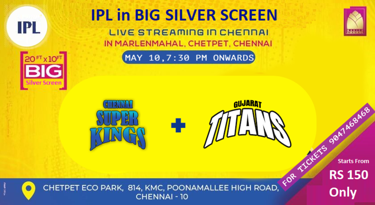 IPL LIVE SCREENING in Chetpet Eco Park Chennai : CSK vs GT - 7:30 PM , MAY 10  - BIG SCREEN in Marlen Mahal