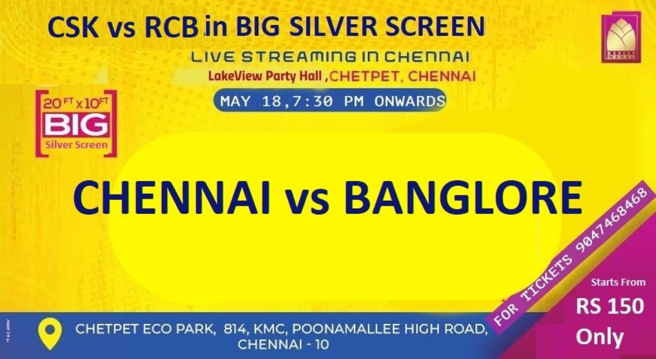 CSK vs RCB LIVE SCREENING in Chetpet Eco Park Chennai MAY 18  7:30 PM ,  - BIG SCREEN in LakeView Party Hall Promoted by Marlen Mahal