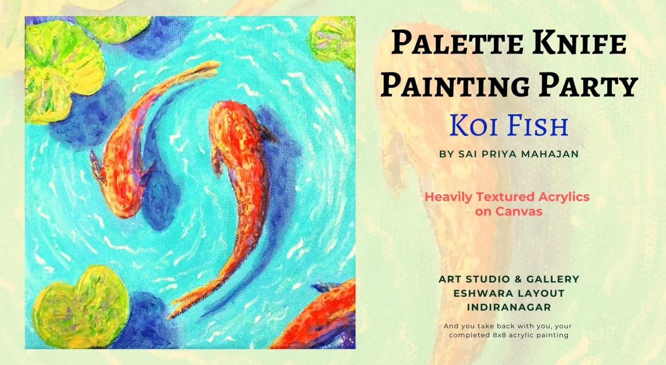 Koi Fish Palette Knife Acrylics on Canvas Painting Party
