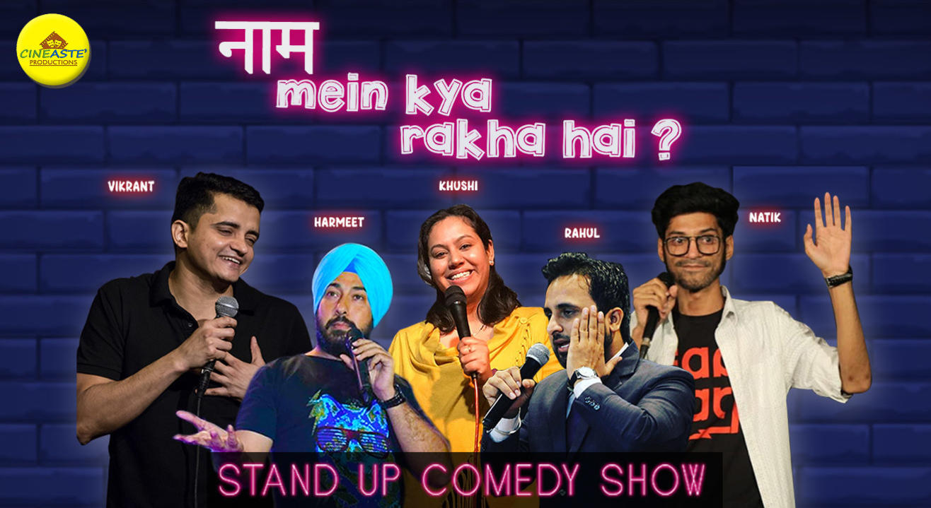 Naam Mein Kyka Rakha Hai Standup Comedy Show