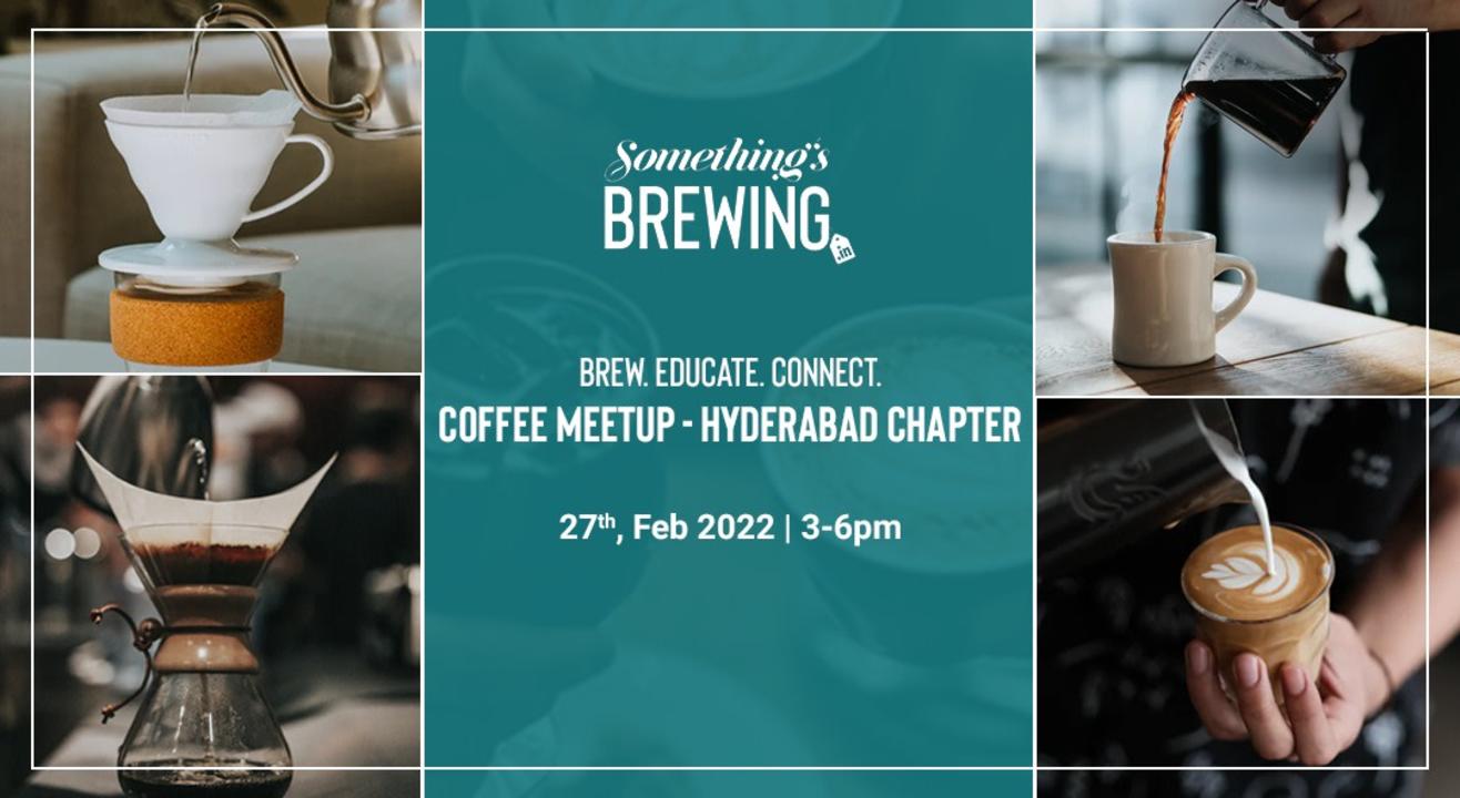 Hyderabad Coffee Meet Up Something's Brewing