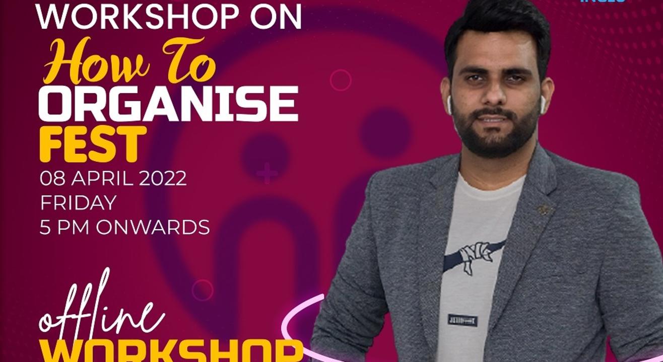 HOW TO ORGANISE A COLLEGE FEST WORKSHOP how-to-organise-a-college-fest-workshop