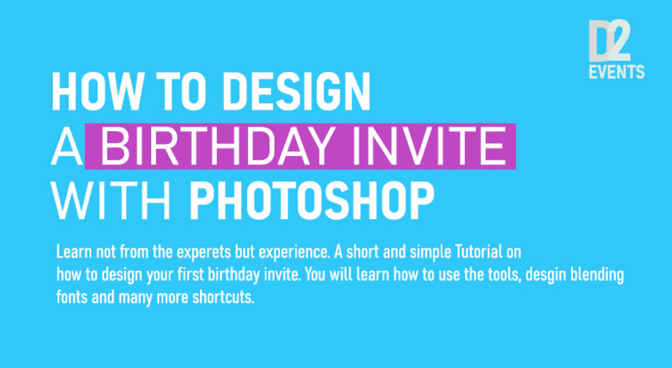 HOW TO DESIGN YOUR FIRST INVITE ! YOURSELF