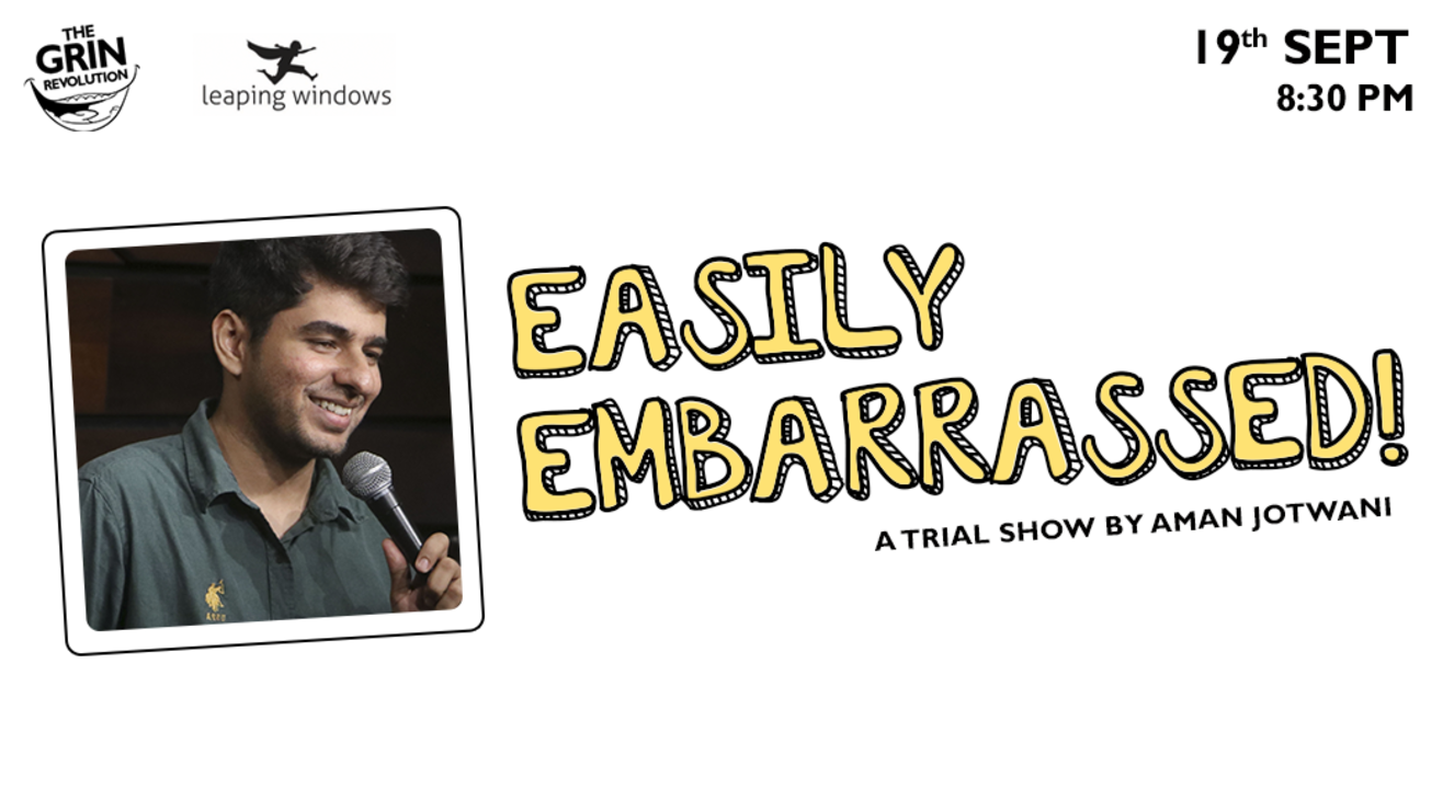 Grin Revolution: Easily Embarrassed w/ Aman Jotwani Grin Revolution: Easily Embarrassed w/ Aman Jotwani