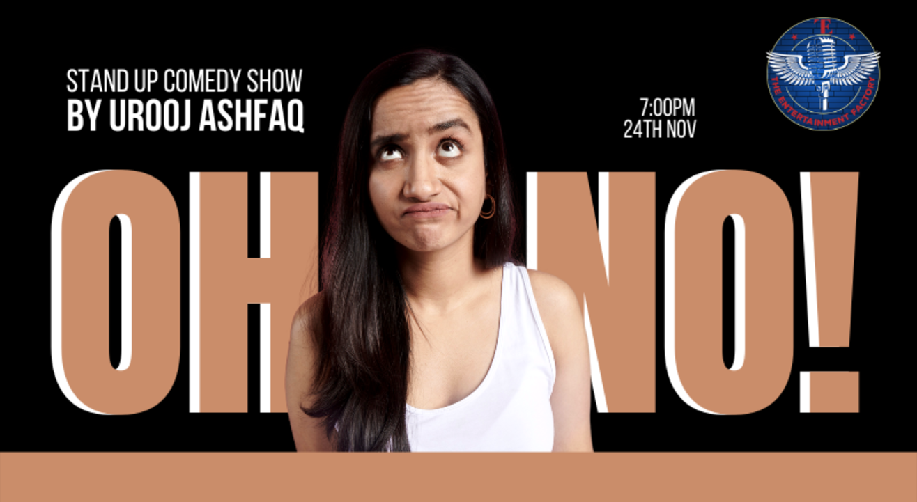 Oh no! Standup Comedy Show by Urooj Ashfaq