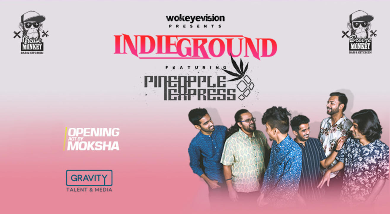 Wokeyevision presents " INDIEGROUND " ft. Pineapple Express