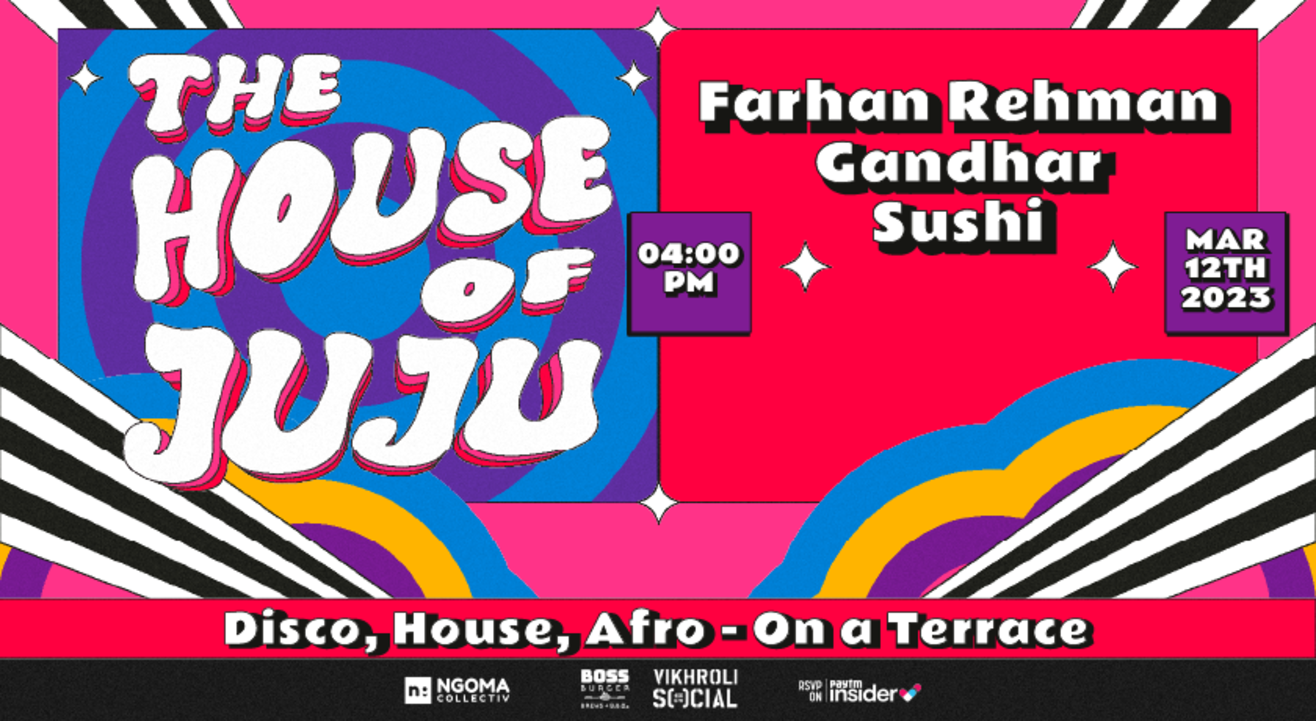The House of Juju ft. Farhan Rehman, Gandhar, Sushi