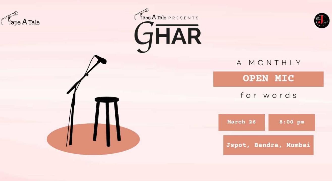 Ghar An Open Mic For Words By Tape A Tale