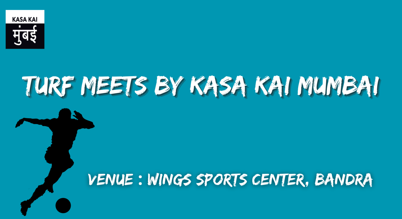 TURF MEET BY KASA KAI MUMBAI Wings, Bandra 11 vs 11