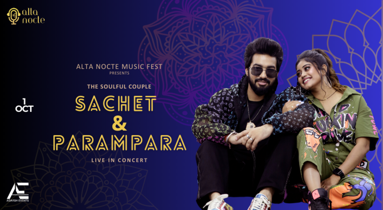 SACHET PARAMPARA LIVE IN MUSIC FEST BY ALTA NOCTE