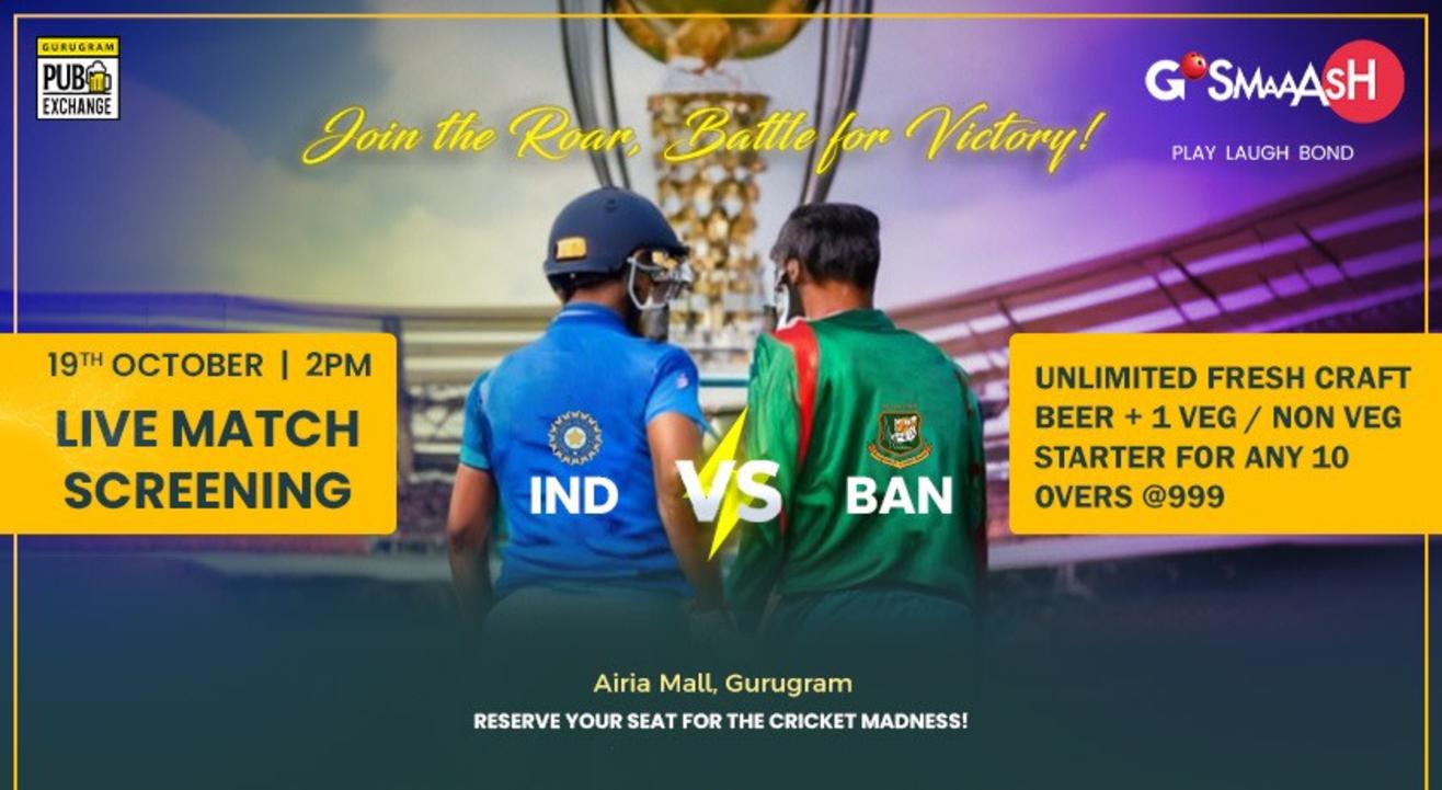 INDIA vs BANGLADESH WORLD CUP LIVE SCREENING SMAAASH GURUGRAM