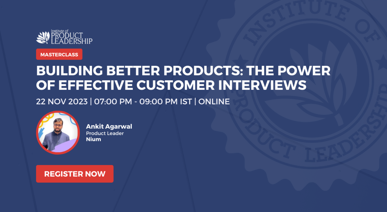 [Masterclass] Building Better Products The Power of Effective Customer