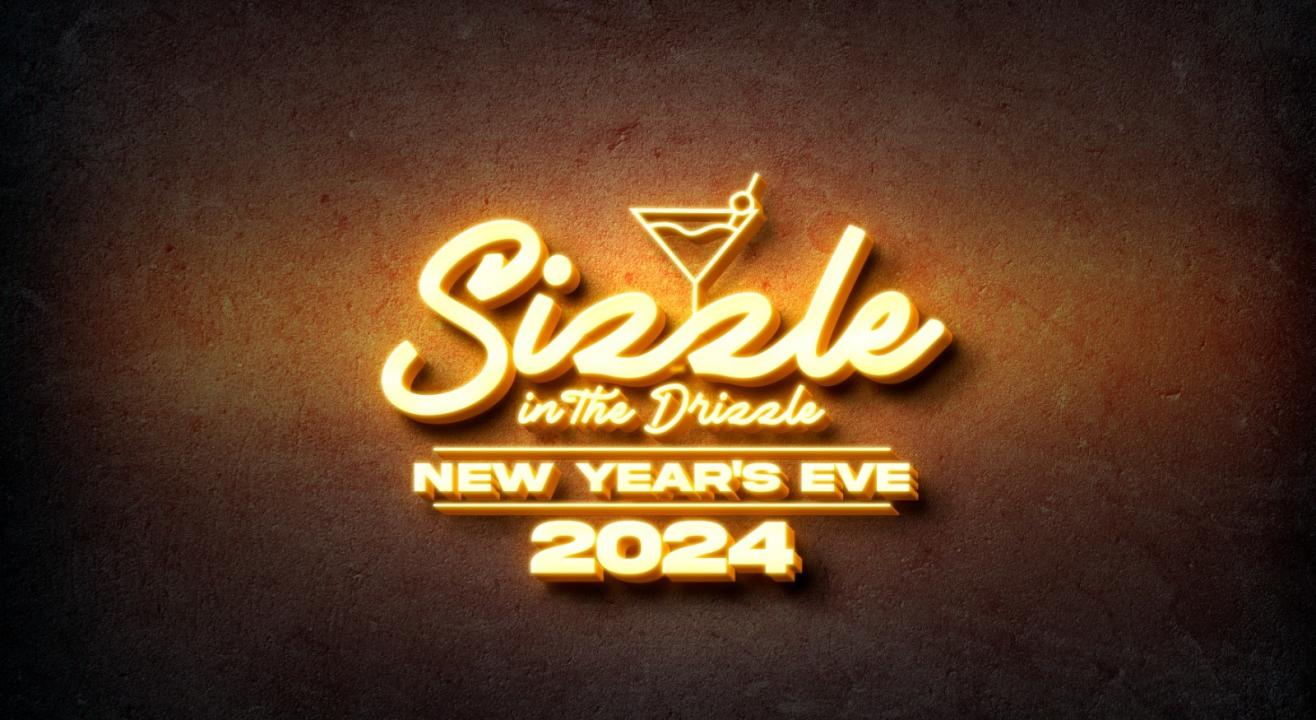 NEW YEAR'S EVE 2024 SIZZLE IN THE DRIZZLE ( SEASON 5 )