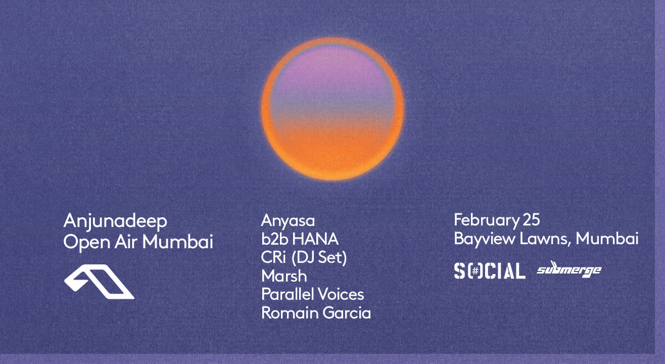 Anjunadeep Open Air February 25th, 2024 Bayview Lawns, Mumbai