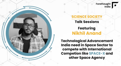 Technological Advancement India Need in Space Sector FT. Nikhil Anand