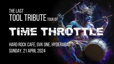 The last Tool Tribute tour by Time Throttle - Hyderabad