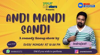 Indrajeet Tiwari - Andi Mandi Sandi by YOURMICSTERS 2