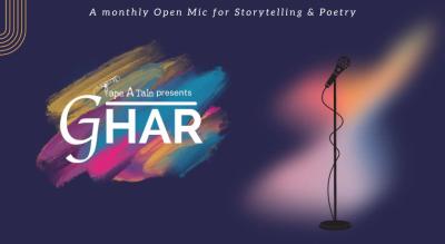 Ghar - An Open Mic For Words By Tape A Tale | DELHI