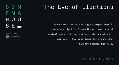 Cinema House | The Eve of Elections | April 27-28 | Screening