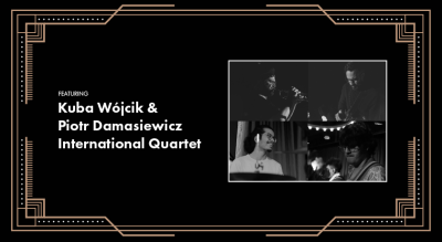 Kuba Wójcik & Piotr Damasiewicz International Quartet