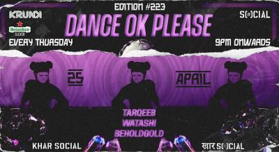 Dance OK Please #223: Tarqeeb, Watashi, Beholdgold | 25TH APRIL @ Khar Social, Mumbai