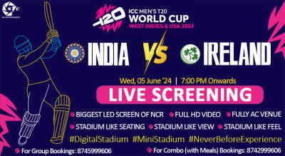 India vs Ireland match of ICC T20WC 2024 on GIANT SCREEN (Screening)