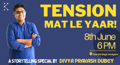 Kommune Presents Tension mat le Yaar: A Storytelling Special by Divya Prakash Dubey