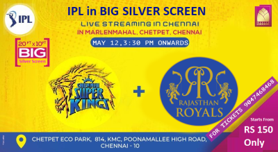 IPL LIVE SCREENING in Chetpet Eco Park : CSK vs RR - 3:30 PM , MAY 12 - BIG SCREEN in Marlen Mahal