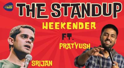 The Weekender standup Ft. Pratyush & Srijan