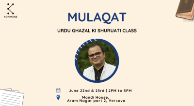 Kommune presents Mulaqat: An Introductory Workshop to Urdu Ghazal