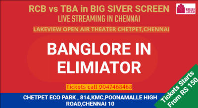 RCB vs TBA | ELIMINATOR | LIVE SCREENING in LAKE VIEW OPEN AIR THEATER , Chetpet Eco Park Chennai : 7:30 PM , MAY 22 - BIG SCREEN Promoted by Marlen Mahal