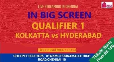 KKR vs SRH | QUALIFIER 1 | LIVE SCREENING in Marlen Mahal in Chetpet Eco Park Chennai : 7:30 PM , MAY 21 - BIG SILVER SCREEN 