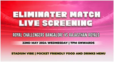 RCB VS RR - ELIMINATOR MATCH LIVE SCREENING | 22ND MAY 2024 WEDNESDAY 7 PM ONWARDS | Gilly's 104 Kormangala